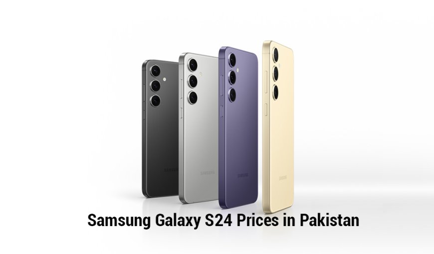 Samsung Galaxy S24, latest price, pta tax in April 2024